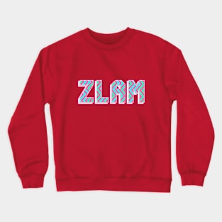 Zlam, Zeta love and mine. Crewneck Sweatshirt